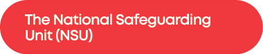 The National Safeguarding Unit (NSU)